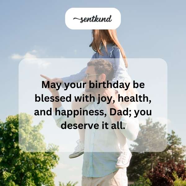 Happy birthday greetings to a wonderful father.