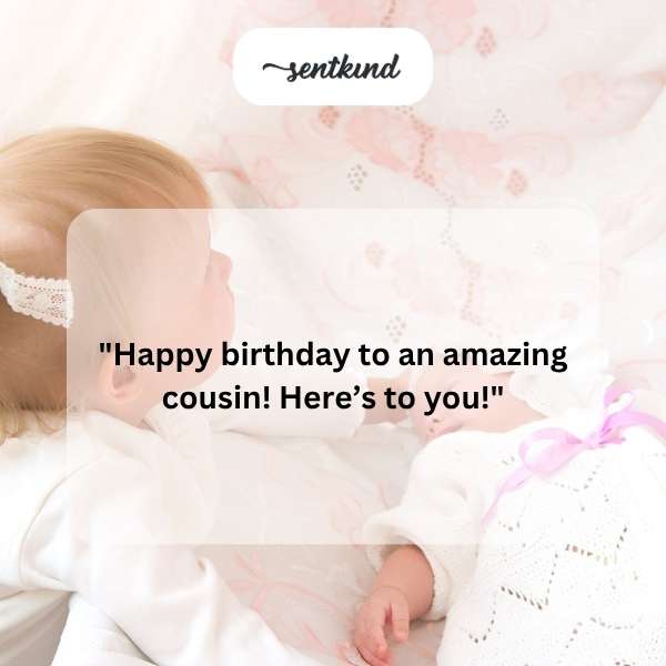 Celebratory message for a cousin's special day.