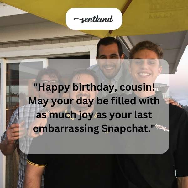 Celebratory message for a cousin's birthday.