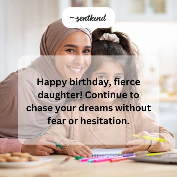 Heartfelt birthday greetings for a strong and determined daughter.