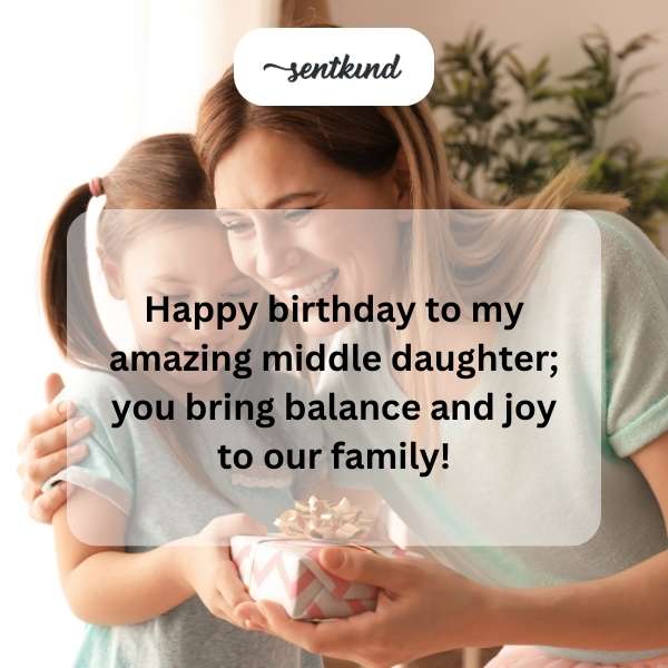 Heartfelt birthday greetings to our wonderful daughter who brings harmony to our family.