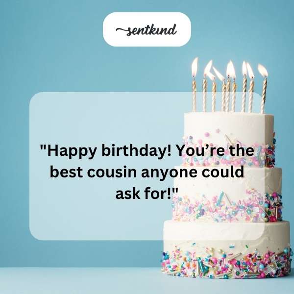 Celebratory message for a cousin's special day.