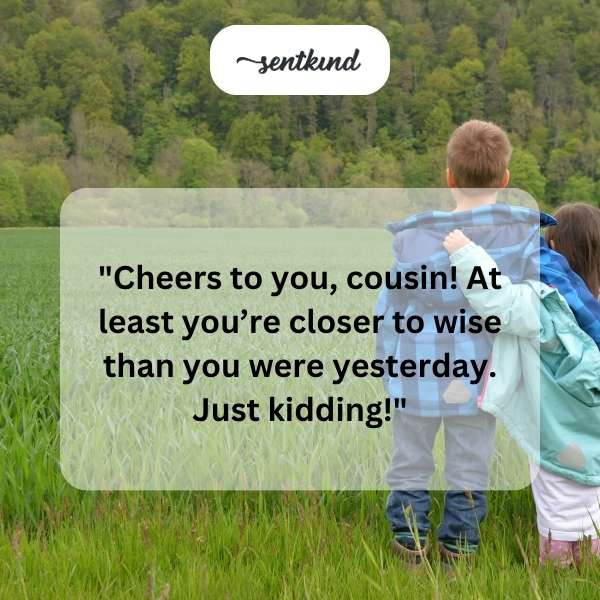 Warm greetings on your special day, dear cousin!