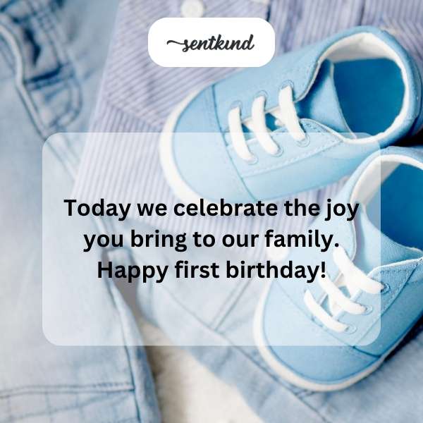 Celebrating the happiness and love you add to our lives on your first birthday.