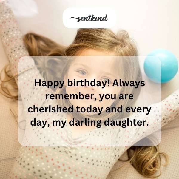 Heartfelt birthday greetings for a beloved daughter.