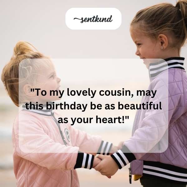 Heartfelt greetings to my dear cousin on their special day.