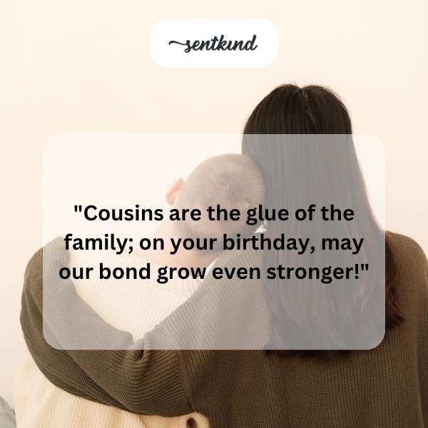 Heartfelt messages on your cousin's special day.