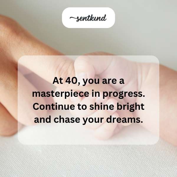 Inspirational message for turning forty.