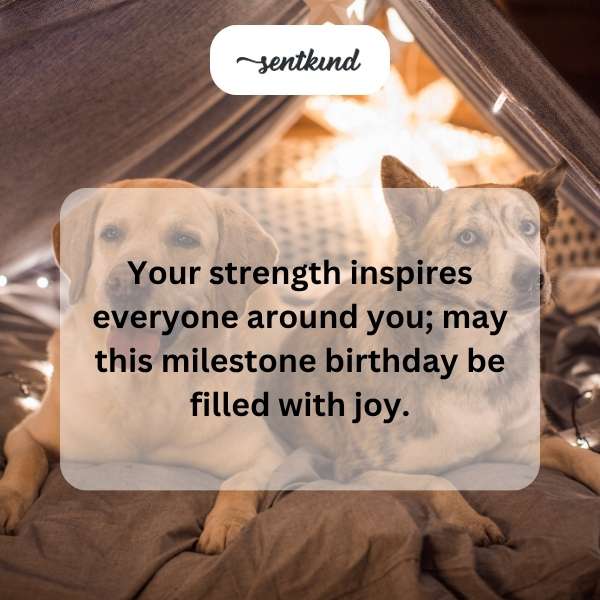 Inspirational message for a milestone birthday celebration.