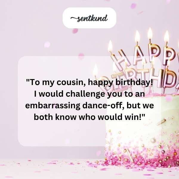 Sending joyful birthday greetings to my cousin.