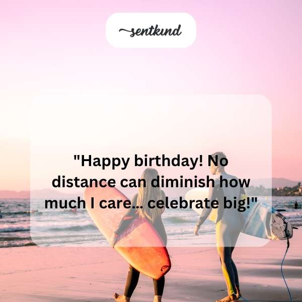 Heartfelt birthday greetings for a distant cousin.