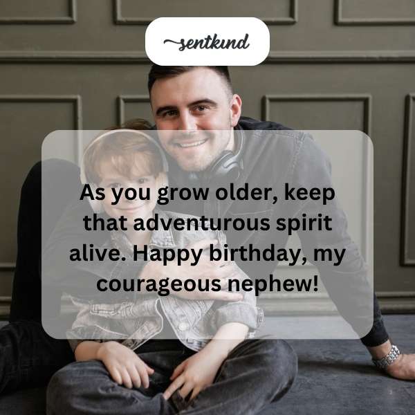 Warm greetings on your special day, brave nephew.