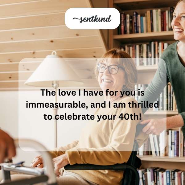 Celebrating your milestone 40th with boundless love and joy.