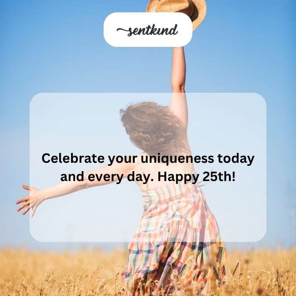 Celebrating a quarter-century milestone with heartfelt birthday greetings.