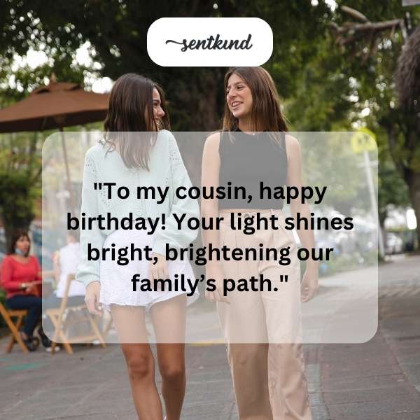 Happy birthday greetings to my dear cousin.