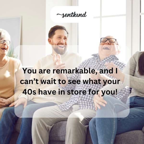 Inspirational message for someone entering their forties.