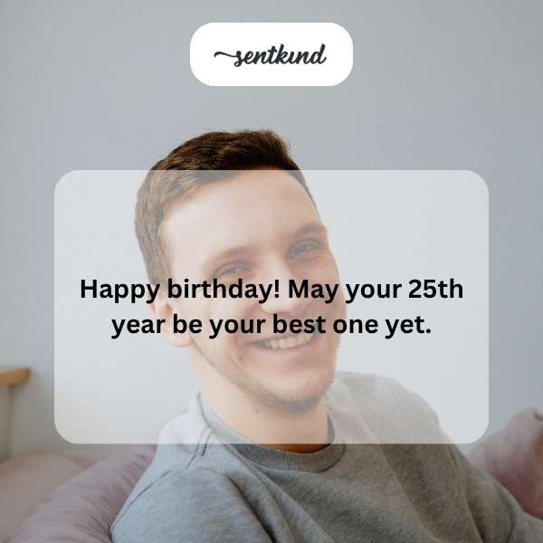 Celebrating a milestone with heartfelt wishes for your 25th year.
