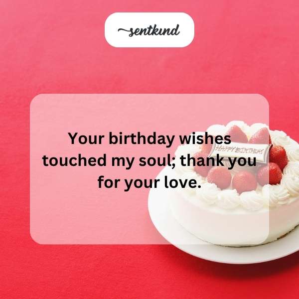Grateful for the heartfelt birthday messages.