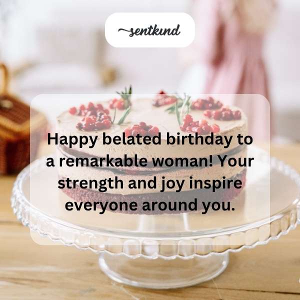 Delayed birthday greetings for an amazing woman.
