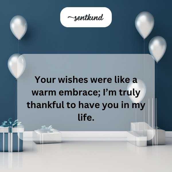 Grateful for the heartfelt birthday messages.