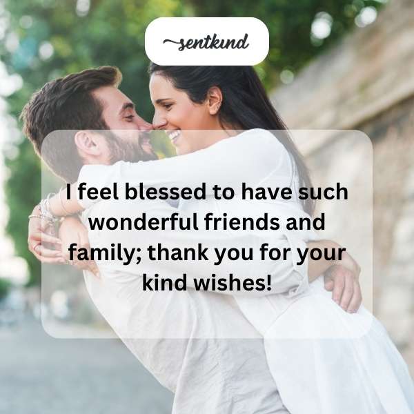 Grateful for the heartwarming birthday messages from loved ones.
