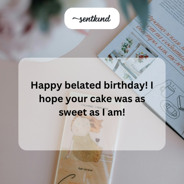Delayed Birthday Greetings