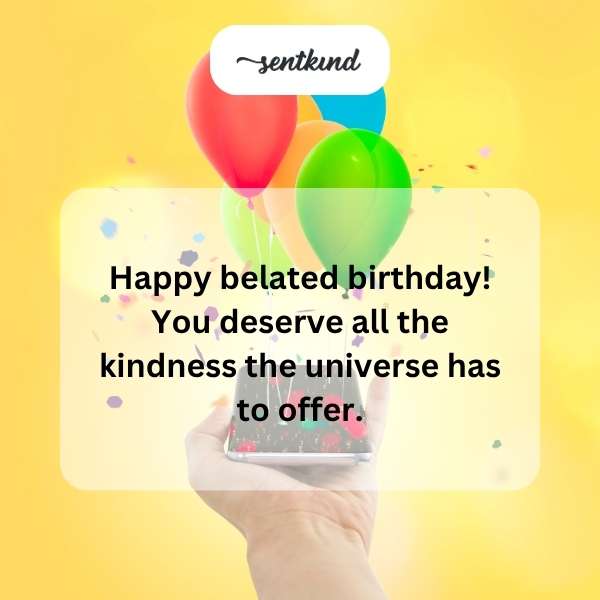 Delayed Birthday Greetings for You