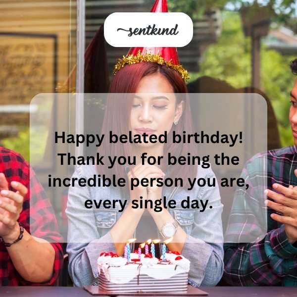 Wishing you a joyful birthday celebration, albeit a bit late.
