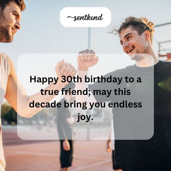 Celebrating a milestone 30th birthday with wishes for boundless happiness.