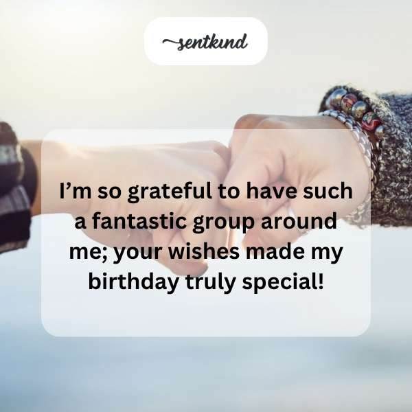 Appreciation for the wonderful birthday greetings.