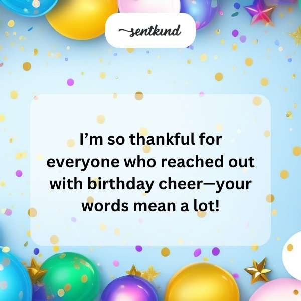 Grateful for the heartfelt birthday messages from all who sent their love.