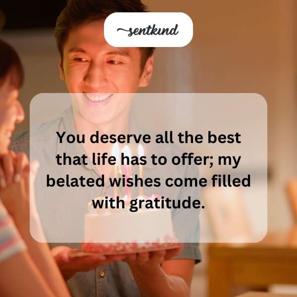 Overdue greetings for your special day.