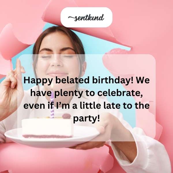 Delayed Birthday Greetings