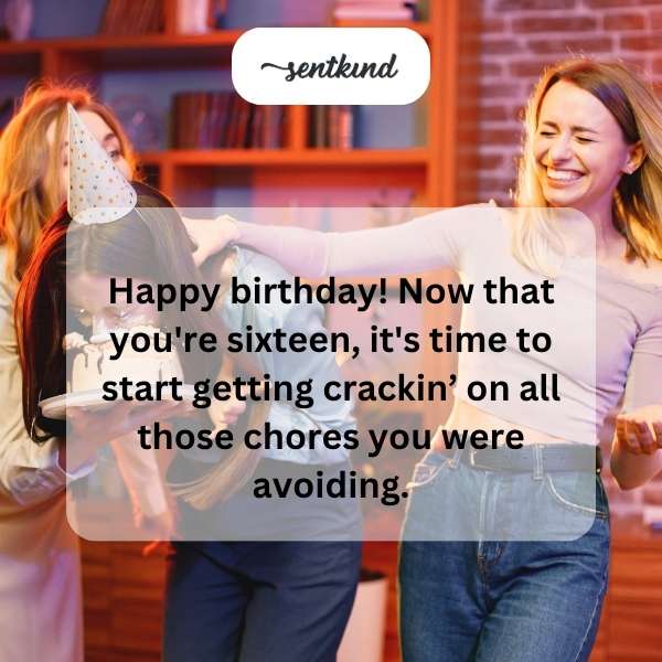 Sweet sixteen greetings with a reminder for new responsibilities.