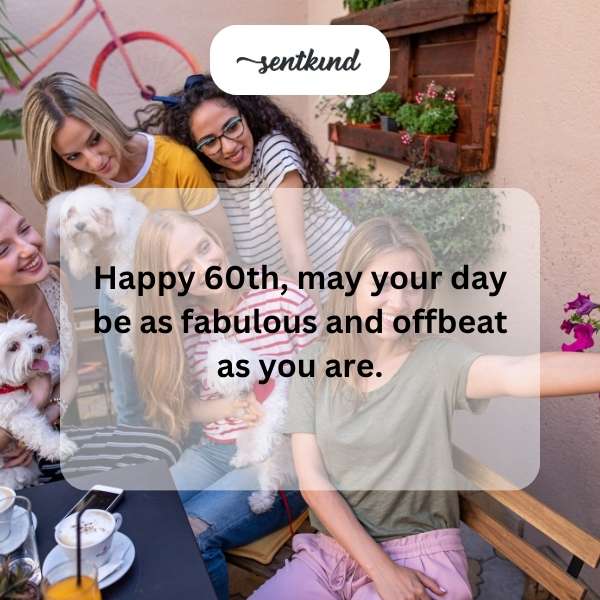 Celebrating a milestone 60th birthday with unique and joyful greetings.