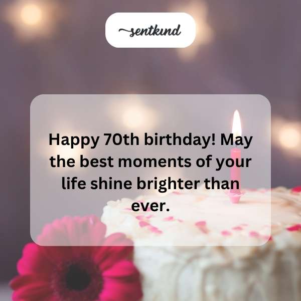 Wishes for a joyful 70th birthday celebration.