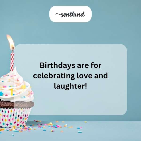 Ideas for captions to mark the day of your birth.