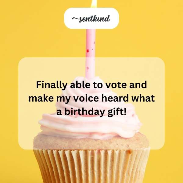 Celebrating a milestone birthday with the power to vote.