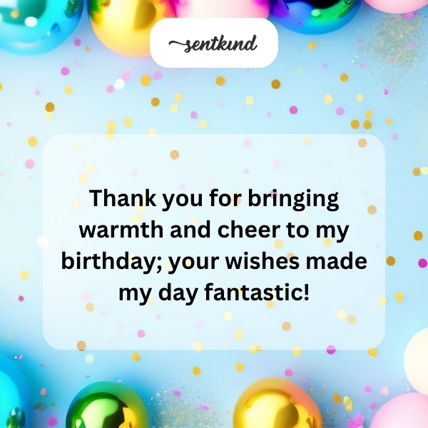 Grateful for your kind birthday greetings.