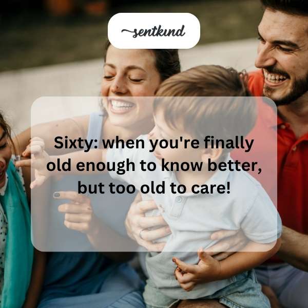 Celebrating the wisdom and freedom of turning sixty with joy and laughter.