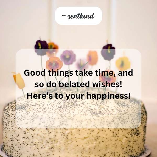 Late Happy Birthday Greetings