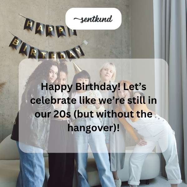 Celebrating with close companions is the essence of a perfect birthday.