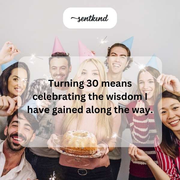 Quotes about celebrating the wisdom at thirty.