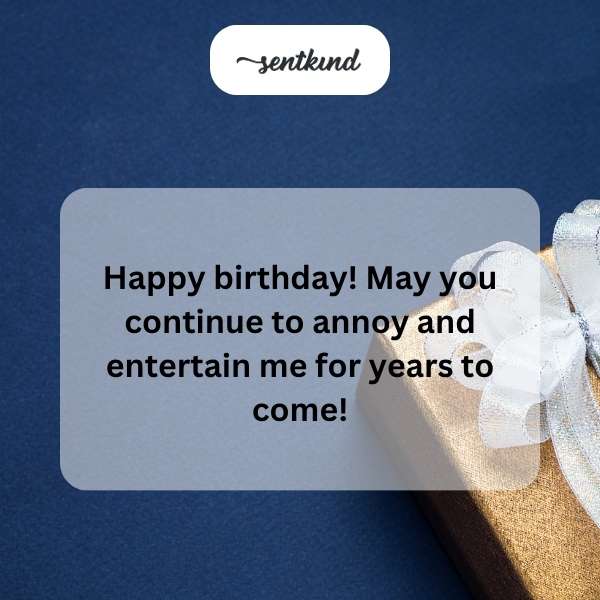 Celebratory wishes for a friend's birthday with humor and affection.