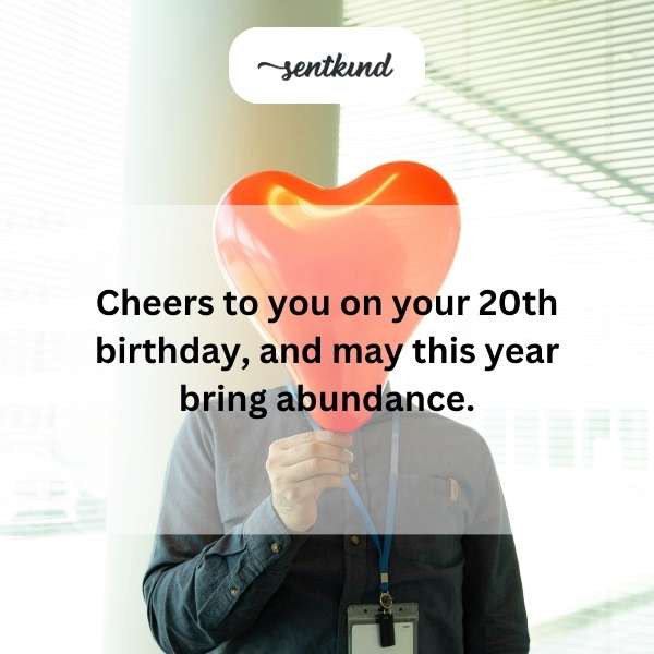 Celebrating the milestone of turning 20 with heartfelt greetings.