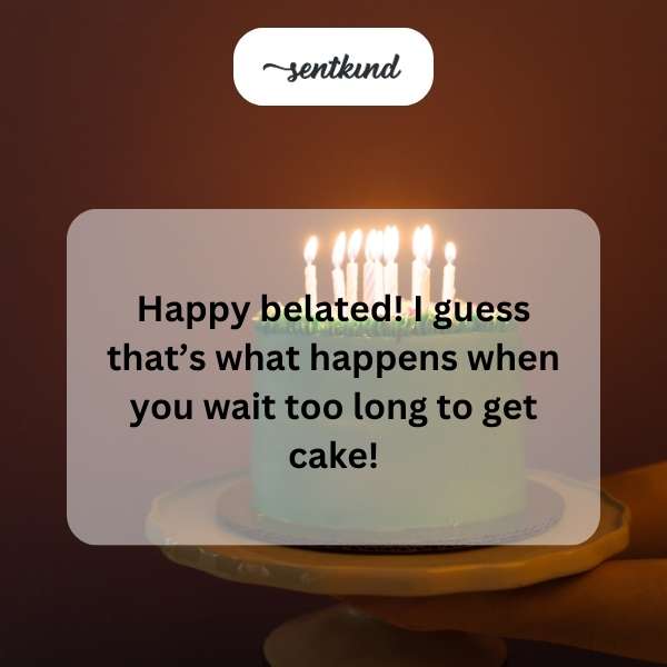 Delayed Birthday Greetings
