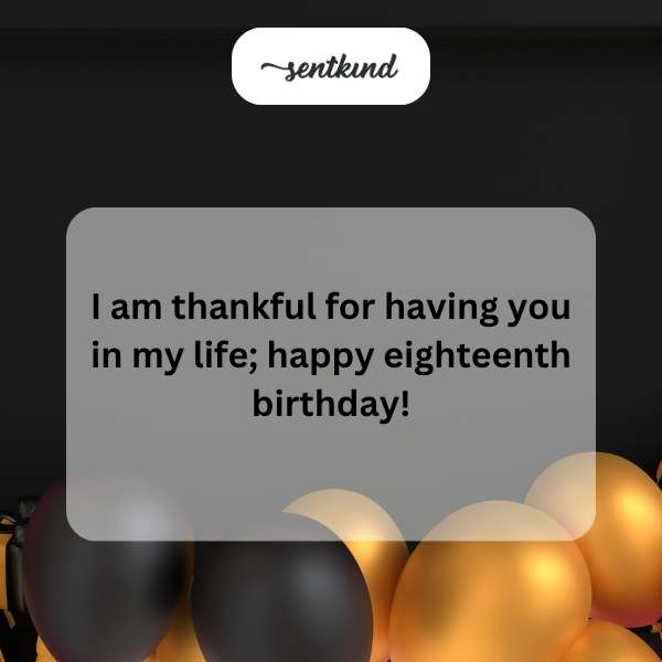 Celebrating your milestone 18th birthday with gratitude and joy.