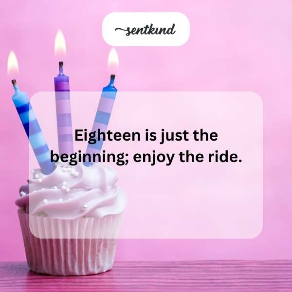Heartfelt greetings for turning eighteen.