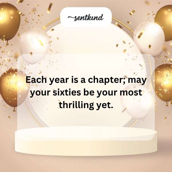 Celebrating the start of a vibrant new decade in your sixties.