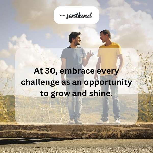 Quotes for turning 30 that celebrate growth and opportunity.